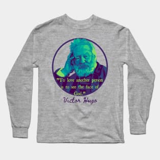 Victor Hugo Portrait and Quote Long Sleeve T-Shirt